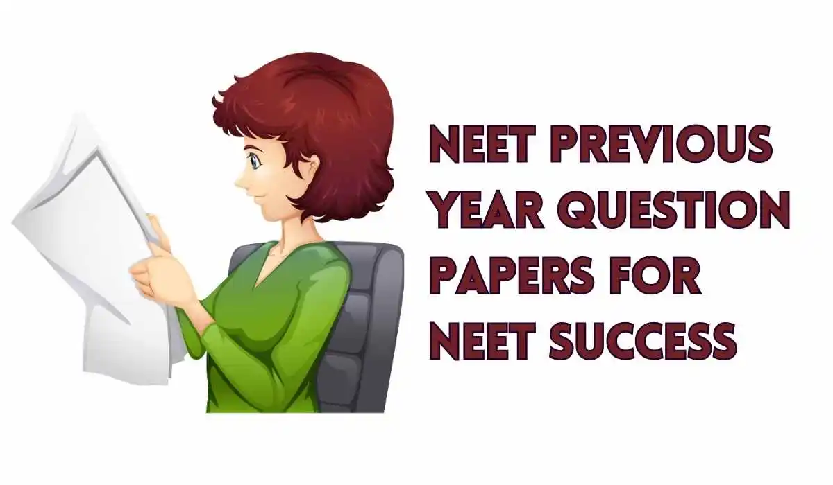 NEET previous year question papers essential for achieving success in NEET examinations and enhancing preparation strategies.