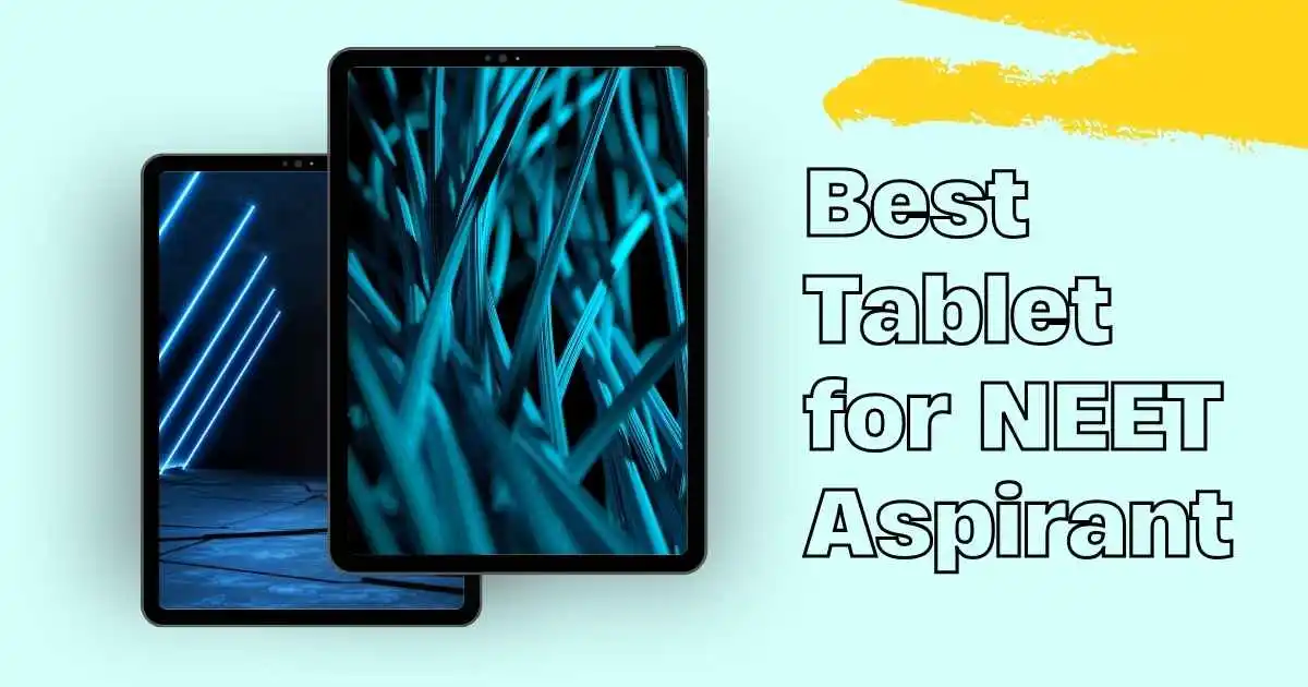 best tablet for NEET aspirant